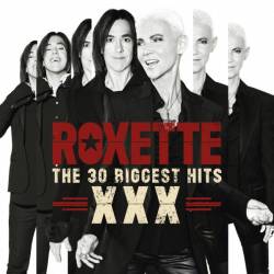 Roxette : XXX - The 30 Biggest Hits